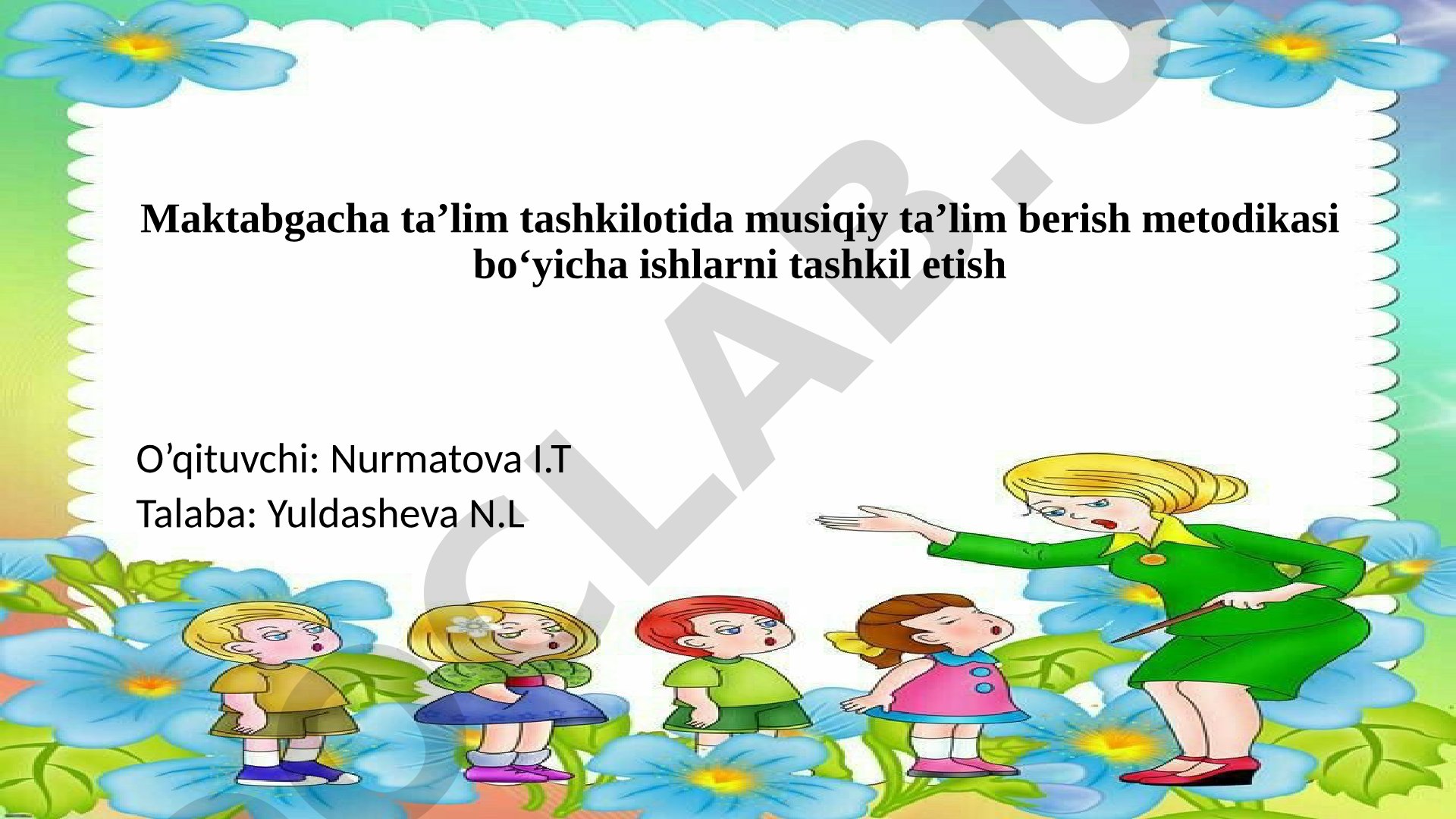 Maktabgacha ta’lim tashkilotida musiqiy ta’lim berish metodikasi