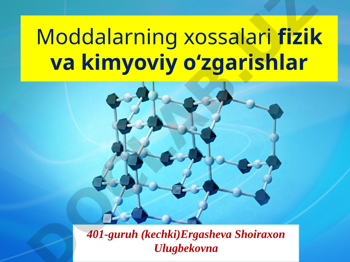 Moddalarning xossalari fizik va kimyoviy o‘zgarishlar