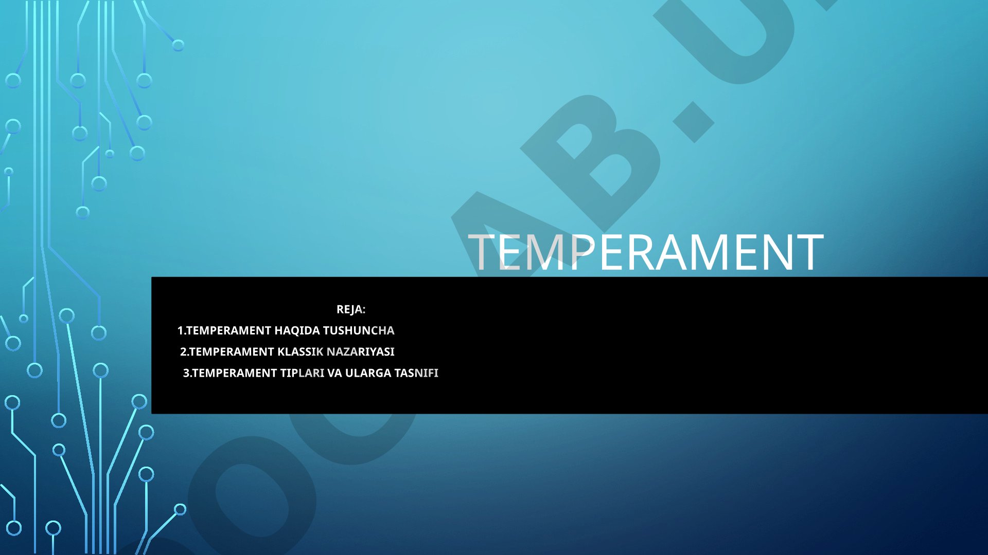 Temperament haqida tushuncha, klassik nazariyasi va tiplari