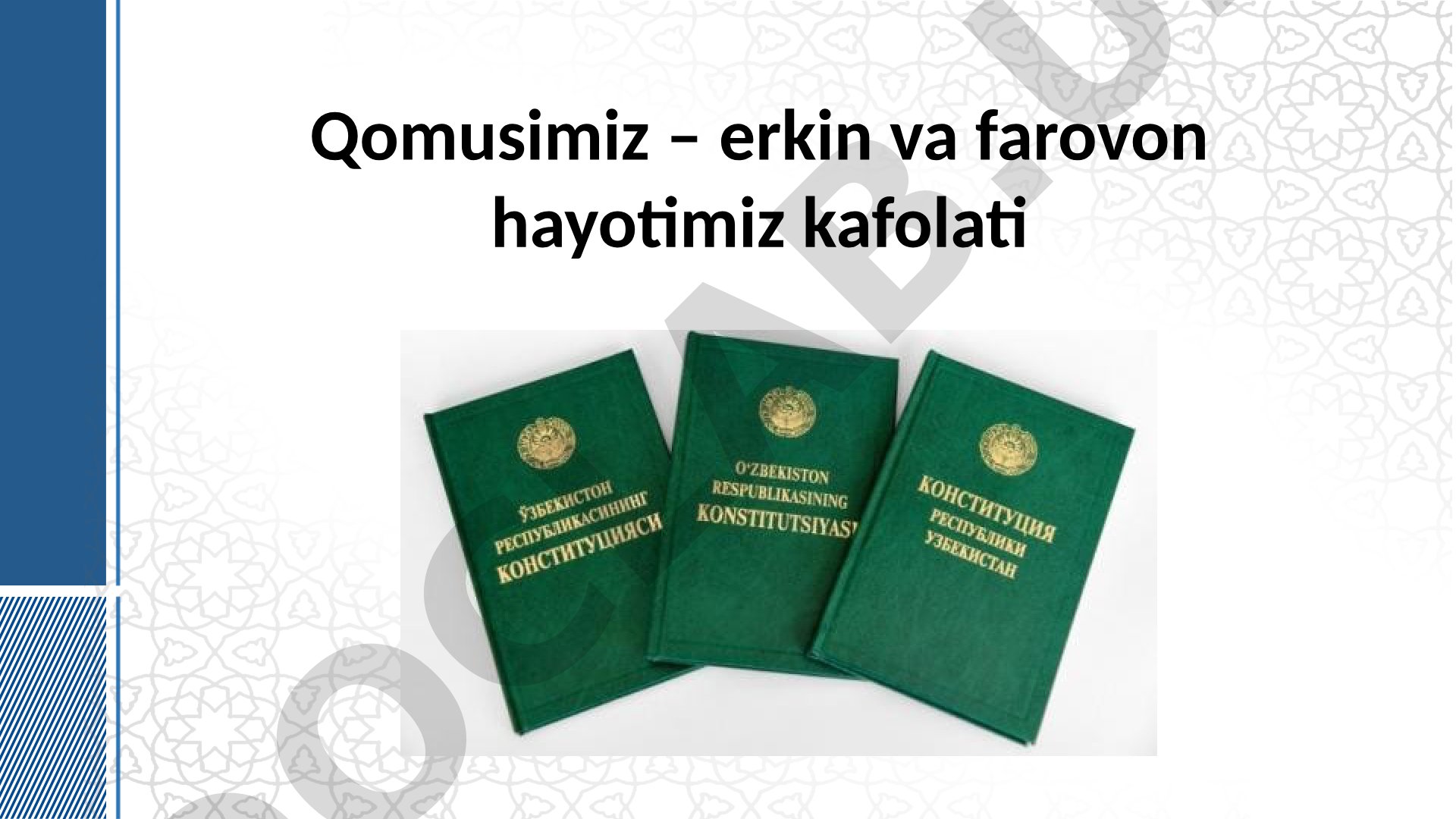 Qomusimiz – erkin va farovon hayotimiz kafolati