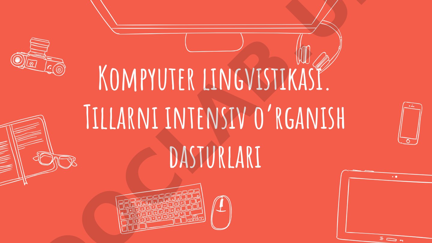 Kompyuter lingvistikasi. Tillarni intensiv o’rganish dasturlari