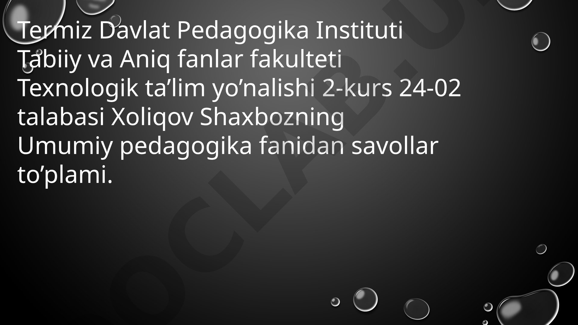 Umumiy pedagogika fanidan savollar to‘plami