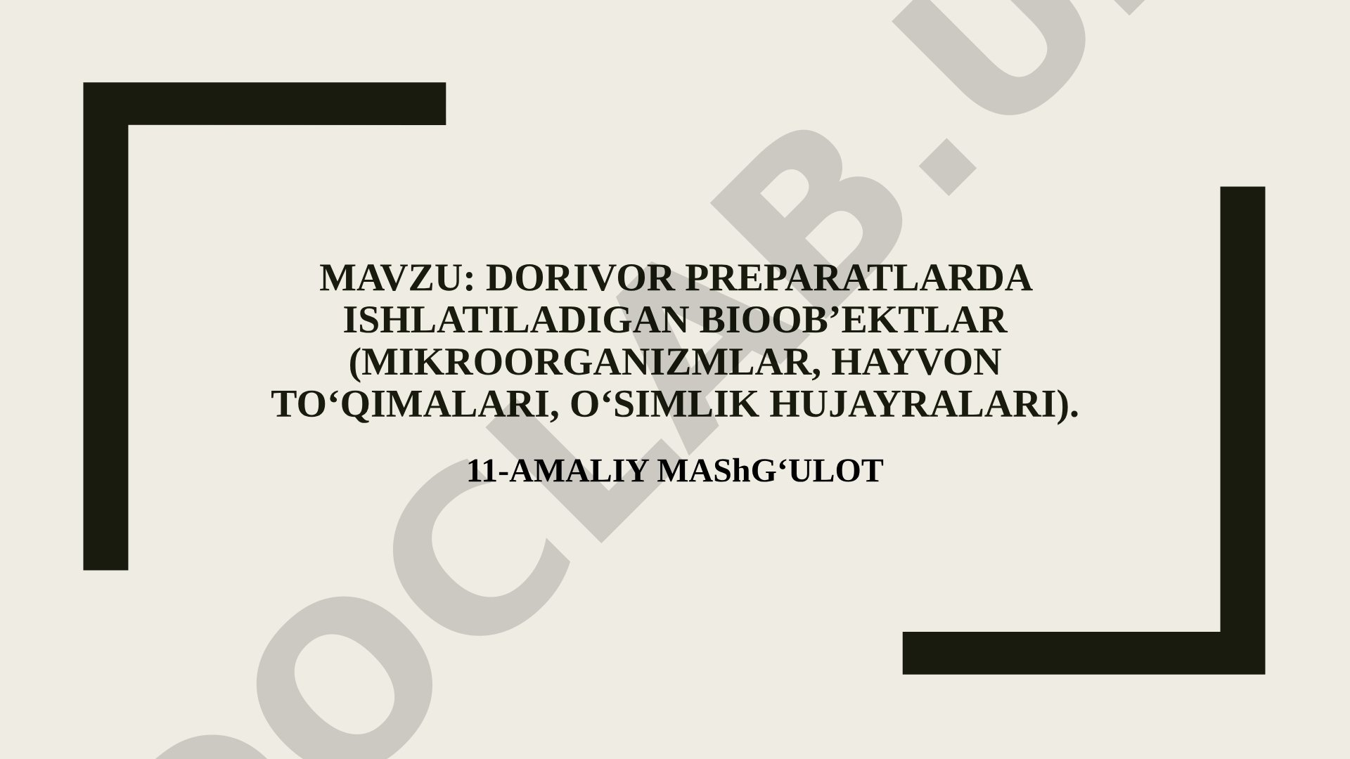 Dorivor preparatlarda ishlatiladigan bioob'ektlar (mikroorganizmlar, hayvon to'qimalari, o'simlik hujayralari)