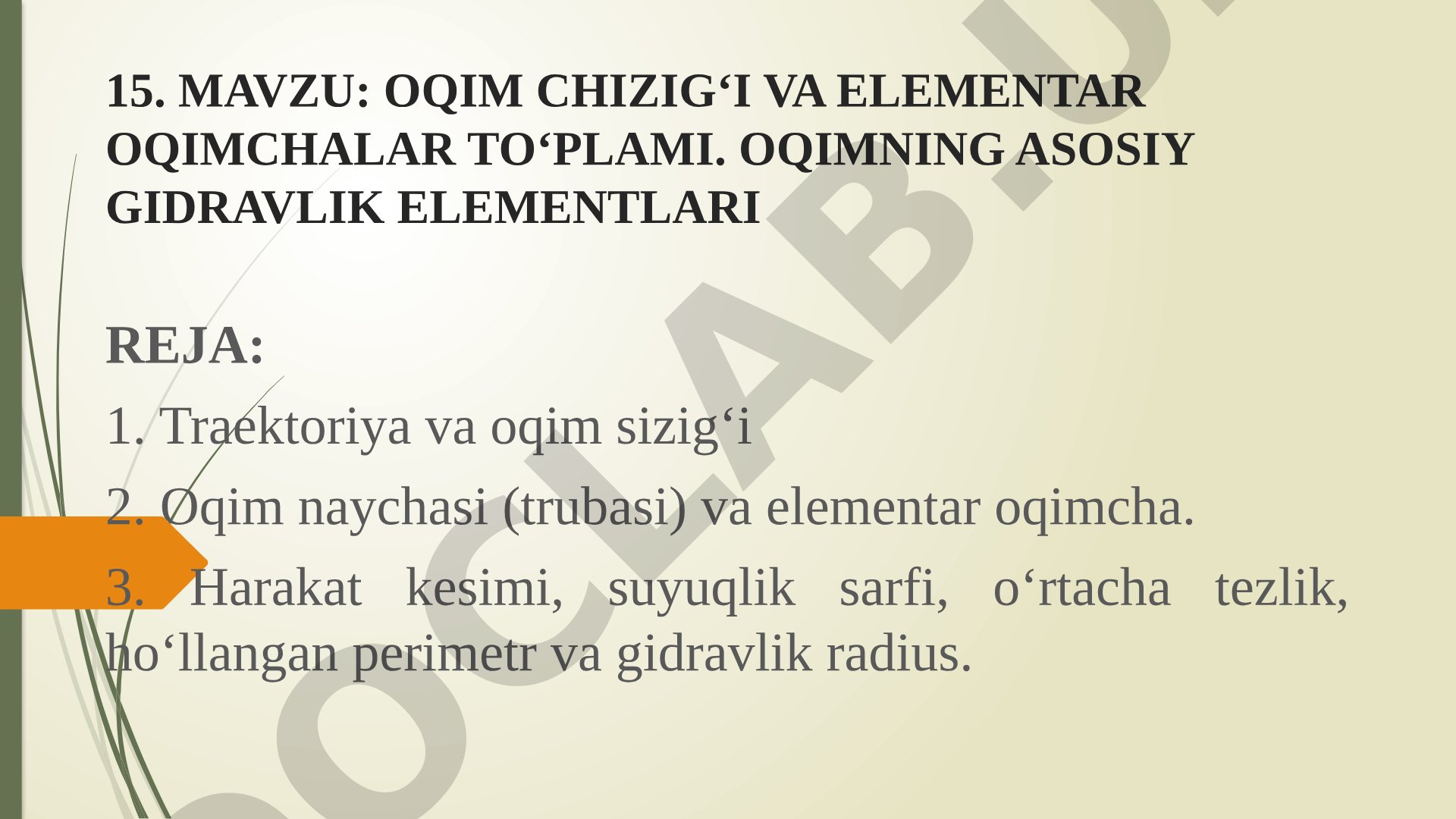 OQIM CHIZIG‘I VA ELEMENTAR OQIMCHALAR TO‘PLAMI. OQIMNING ASOSIY GIDRAVLIK ELEMENTLARI