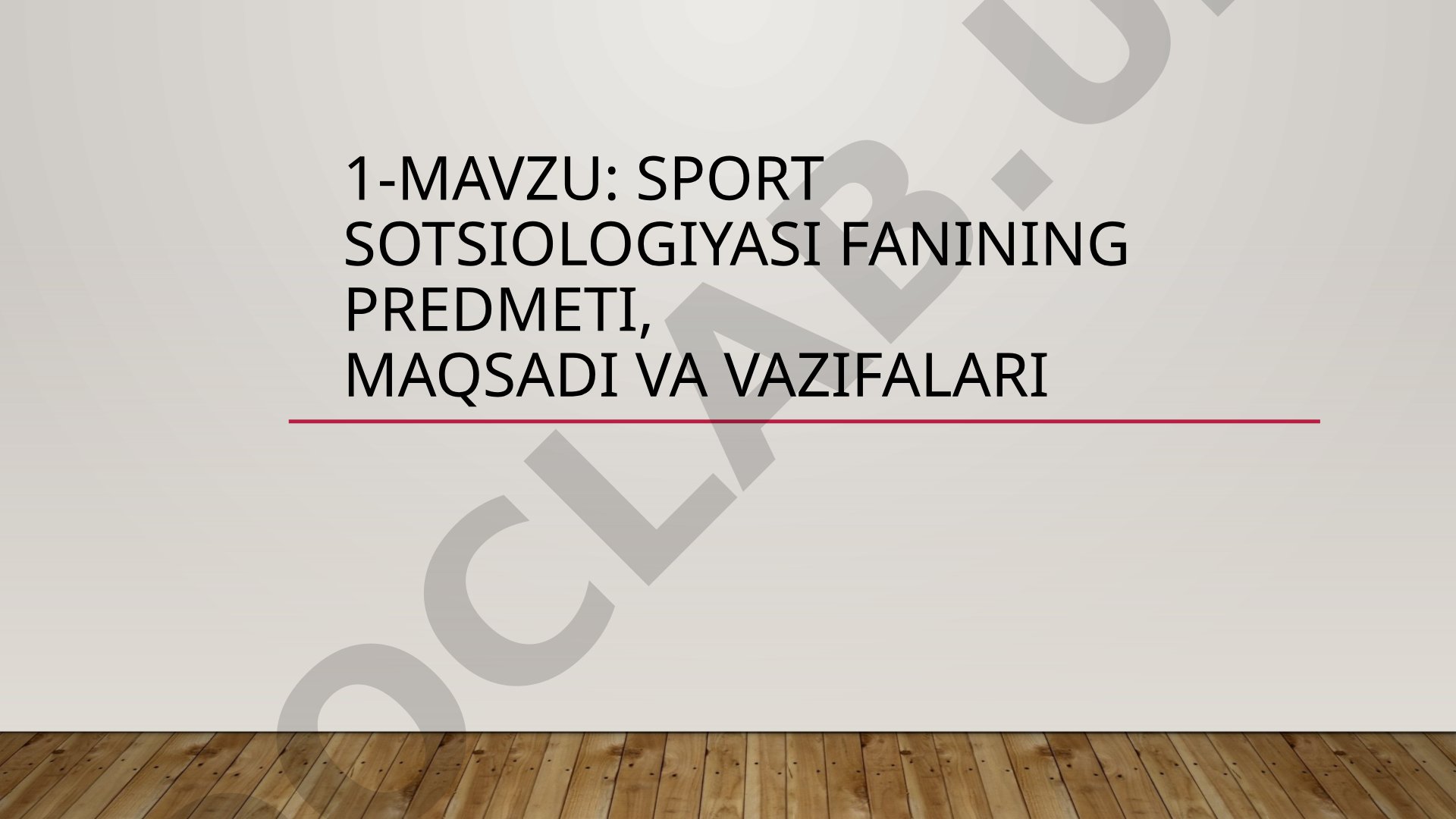 Sport sotsiologiyasi fanining predmeti, maqsadi va vazifalari