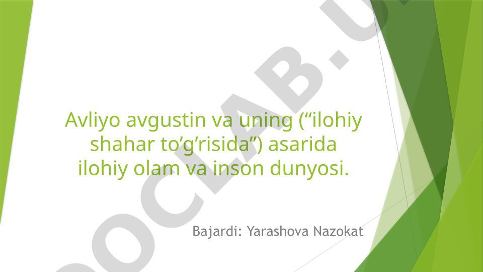 Avliyo Avgustin va uning "Ilohiy shahar to'g'risida" asarida ilohiy olam va inson dunyosi