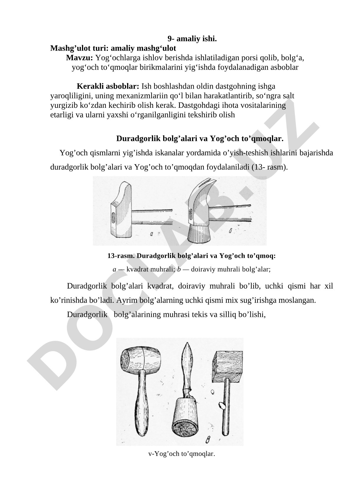 Yog'ochlarga ishlov berishda ishlatiladigan porsi qolib, bolg'a, yog'och to'qmoqlar birikmalarini yig'ishda foydalanadigan asboblar