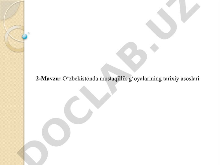 O‘zbekistonda mustaqillik g‘oyalarining tarixiy asoslari