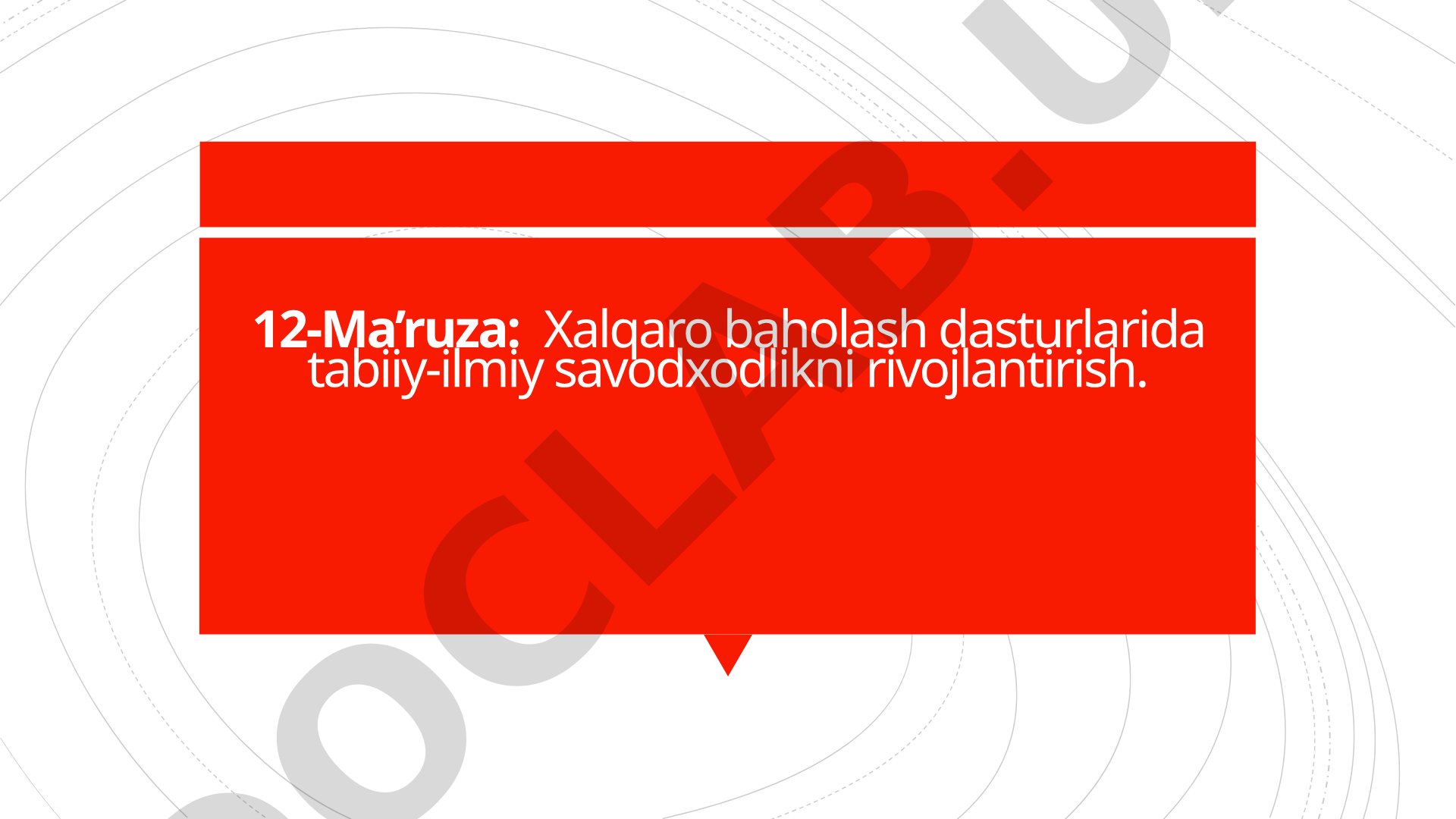 Xalqaro baholash dasturlarida tabiiy-ilmiy savodxodlikni rivojlantirish