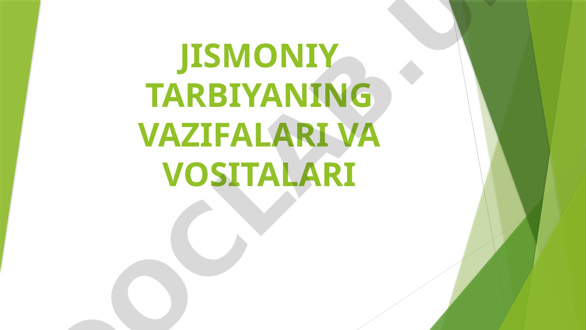 Jismoniy tarbiyaning vazifalari va vositalari