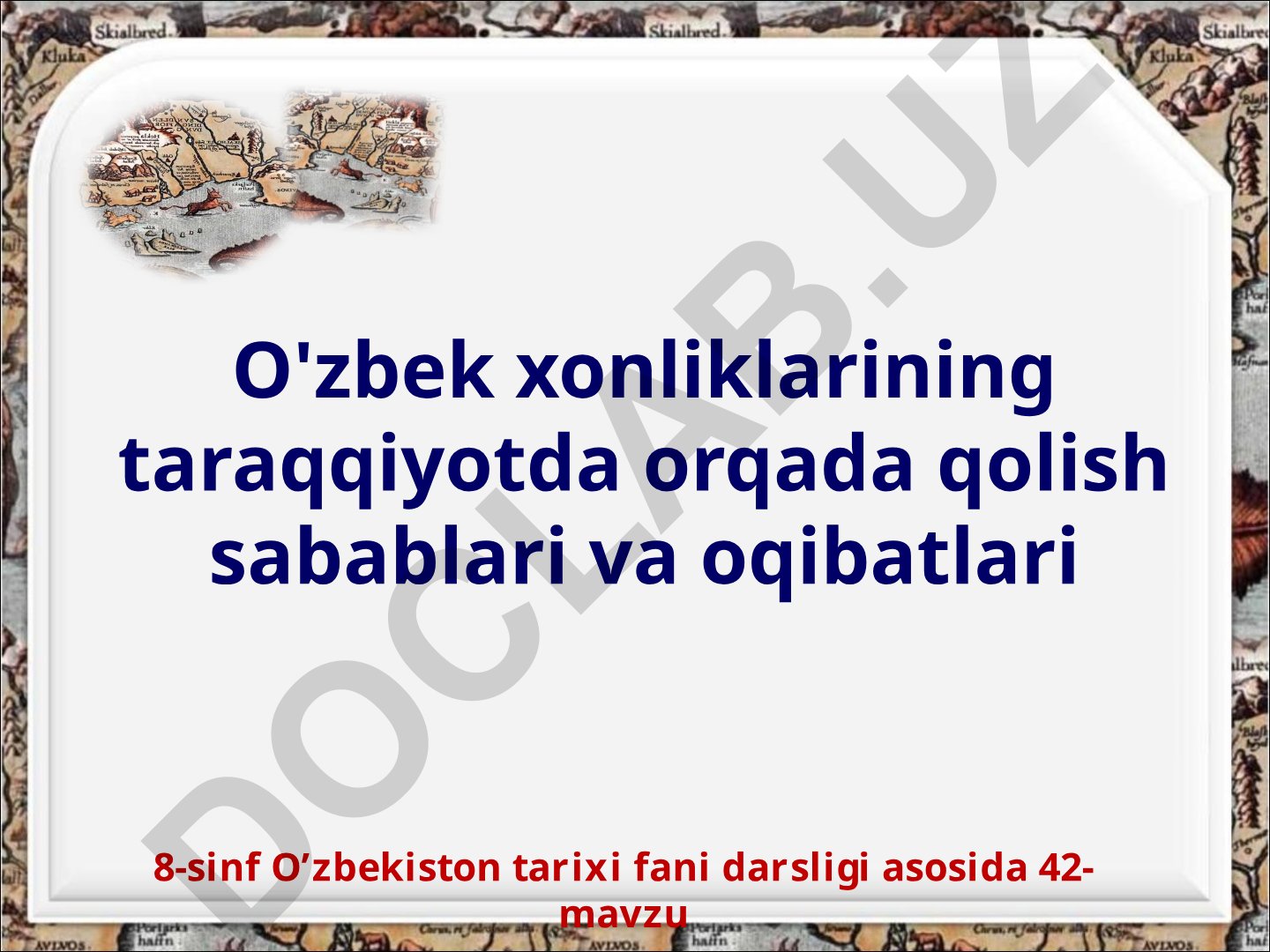 O'zbek xonliklarining taraqqiyotda orqada qolish sabablari va oqibatlari