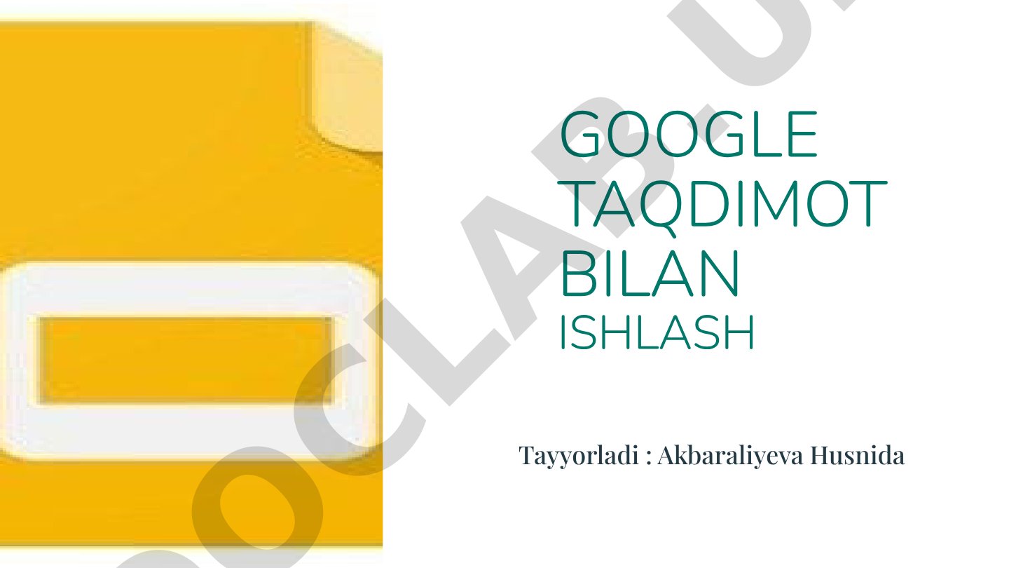 Google Slides bilan ishlash