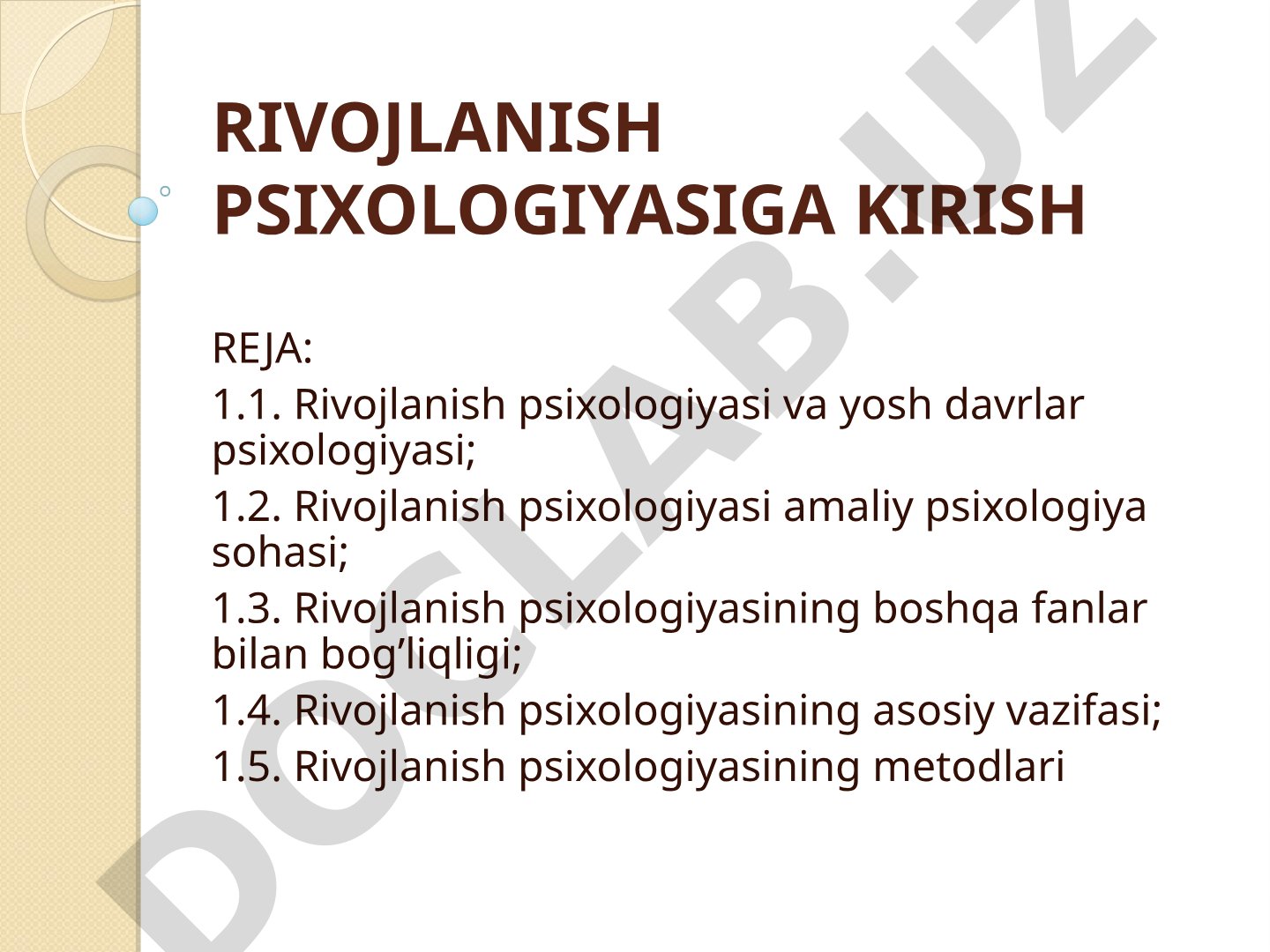 Rivojlanish psixologiyasi va yosh davrlar psixologiyasi, metodlari, vazifalari haqida