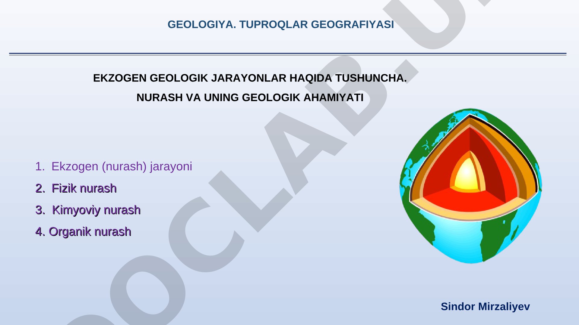 Ekzogen geologik jarayonlar haqida tushuncha. Nurash va uning geologik ahamiyati