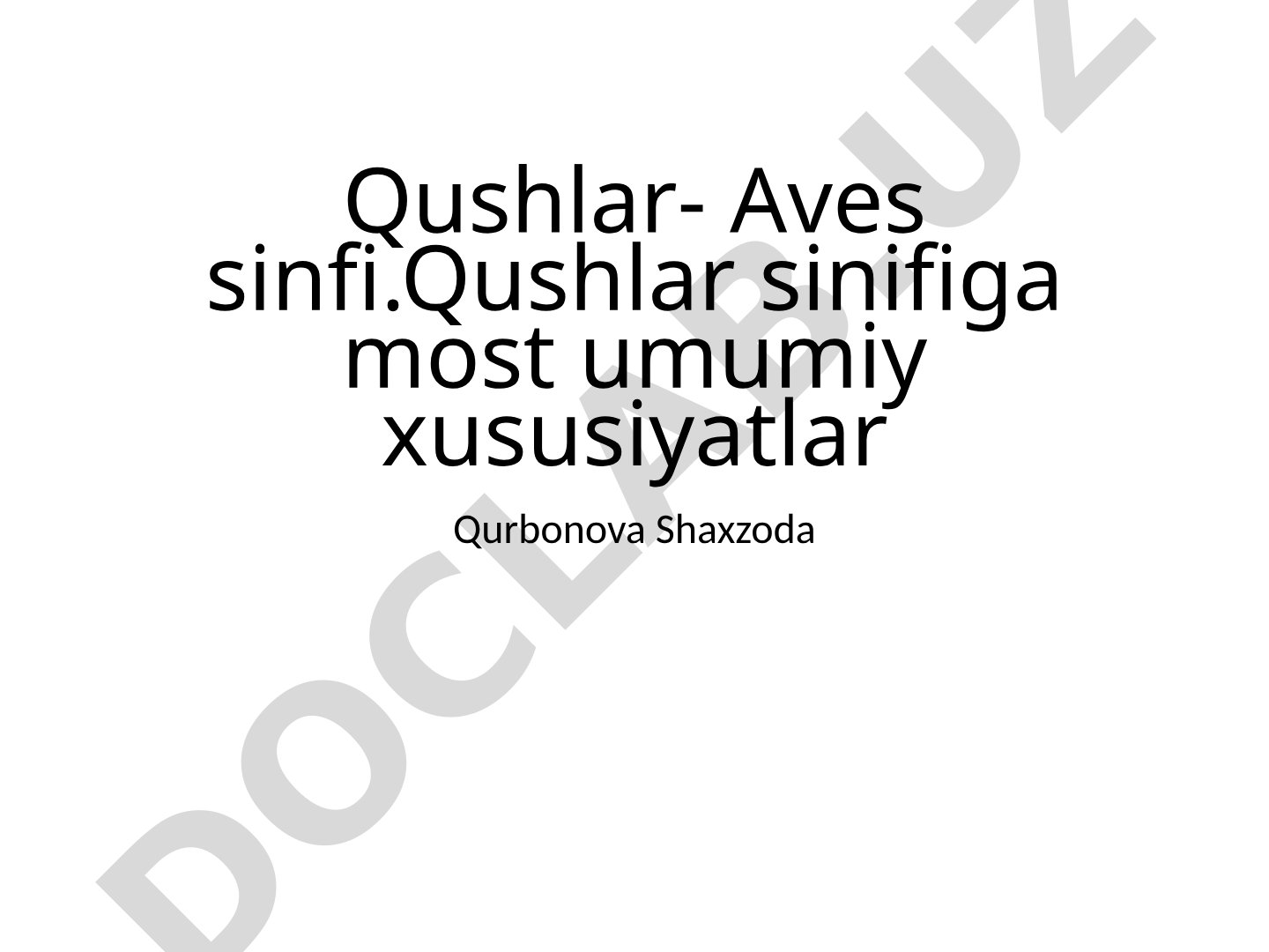 Qushlar - Aves sinfi