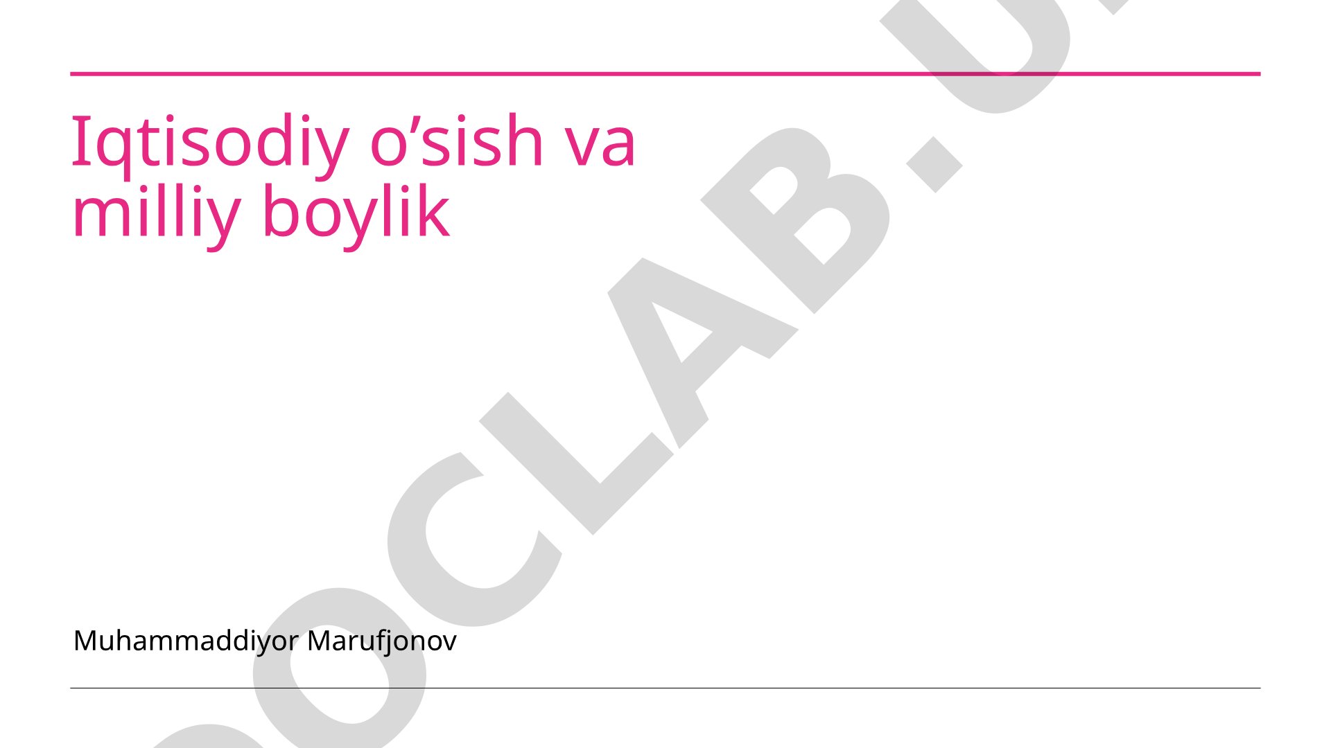 Iqtisodiy o’sish va milliy boylik