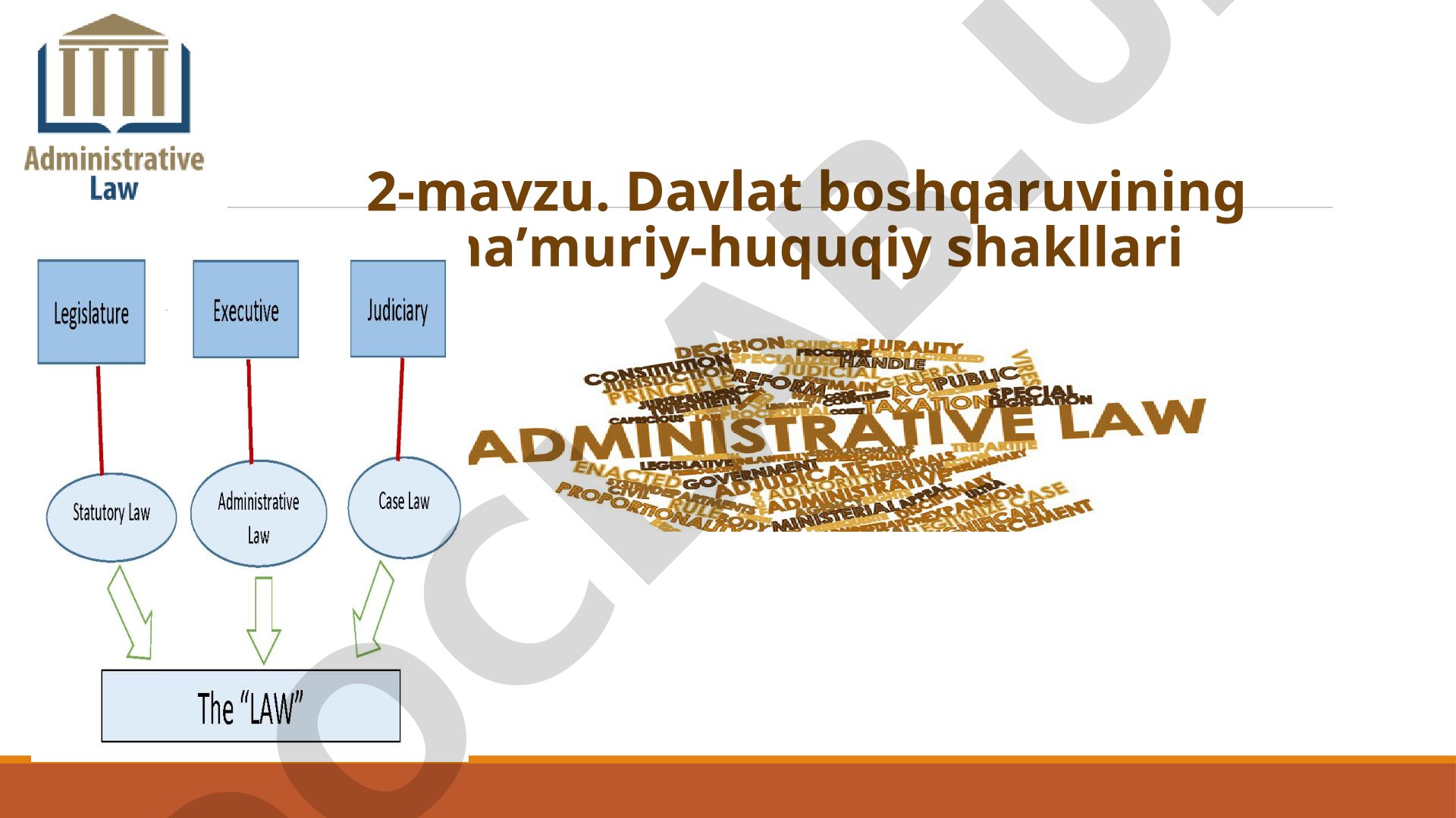 Davlat boshqaruvining ma’muriy-huquqiy shakllari