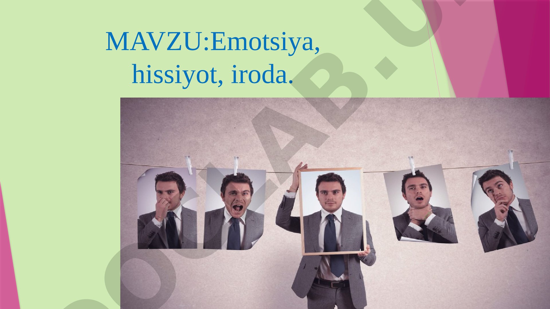 Emotsiya, hissiyot, iroda