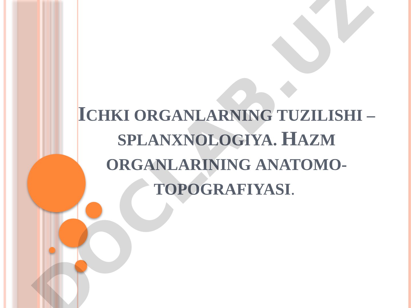 Ichki organlarning tuzilishi – splanxnologiya. Hazm organlarining anatomo-topografiyasi