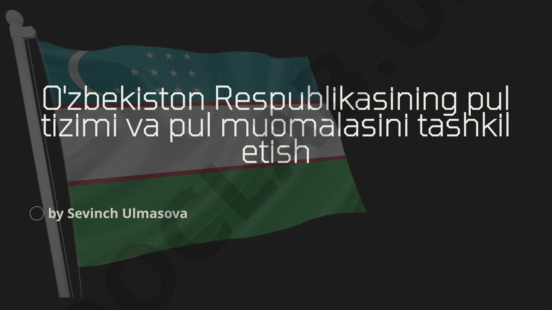 O'zbekiston Respublikasining pul tizimi va pul muomalasini tashkil etish