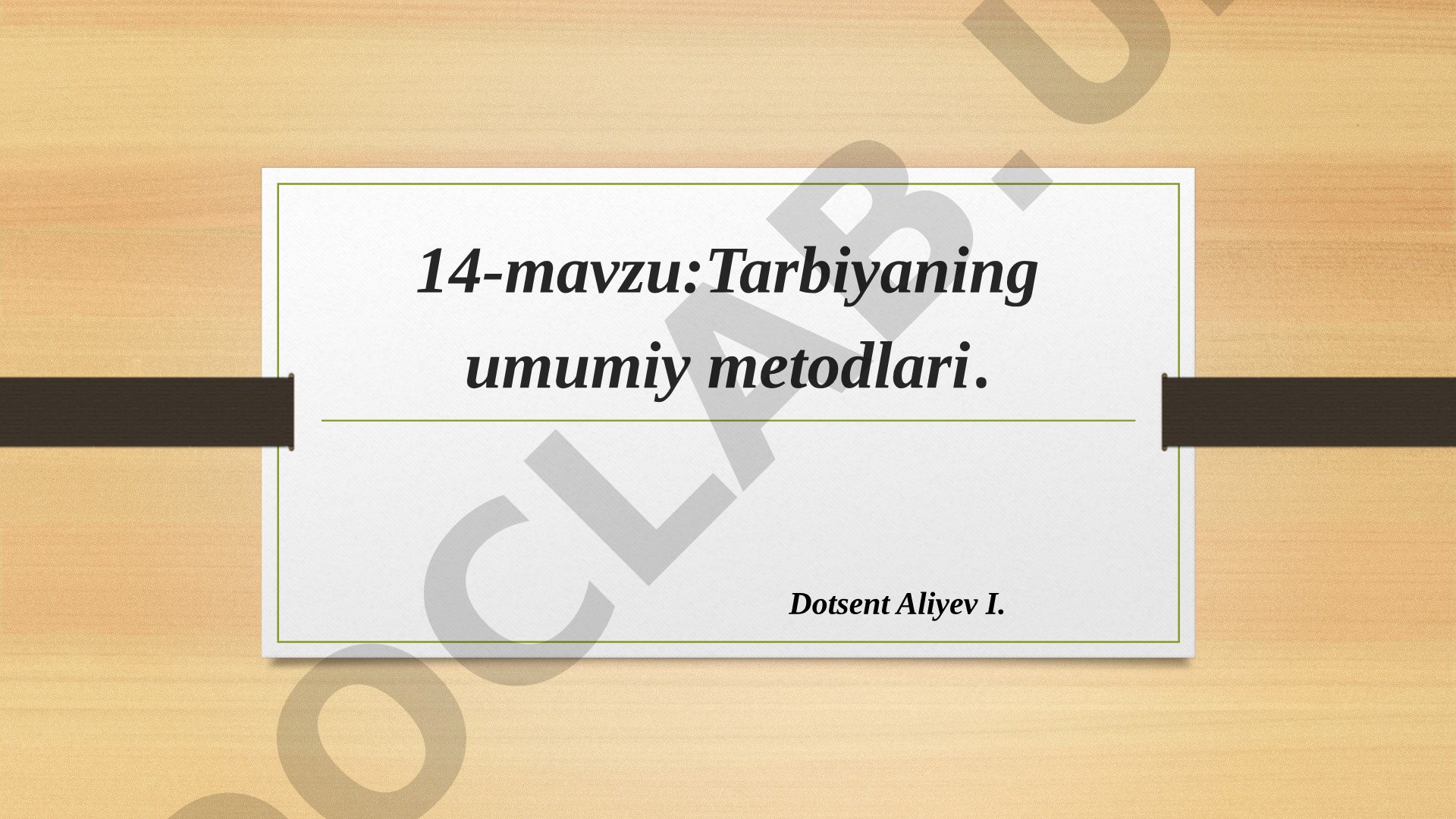 Tarbiyaning umumiy metodlari