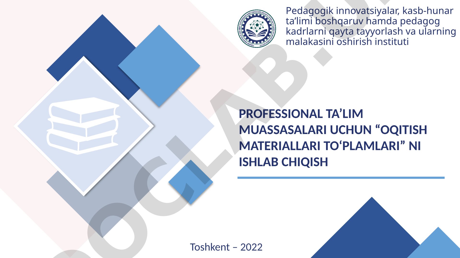 Professional ta’lim muassasalari uchun o‘qitish materiallari to‘plamlarini ishlab chiqish