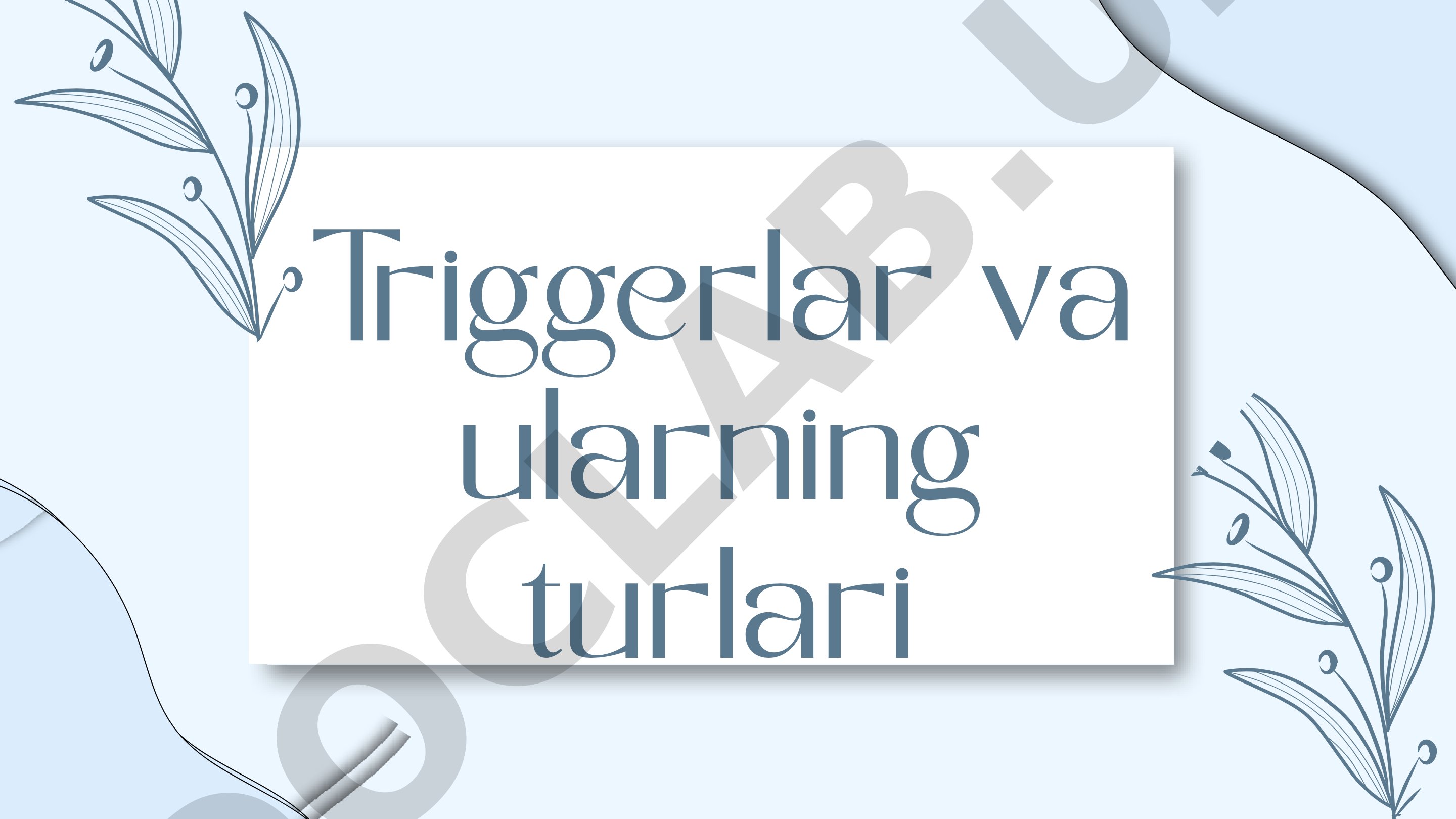 Triggerlar va ularning turlari