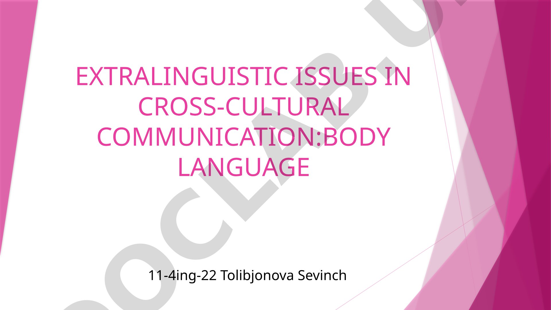 Extralinguistic Issues in Cross-Cultural Communication: Body Language