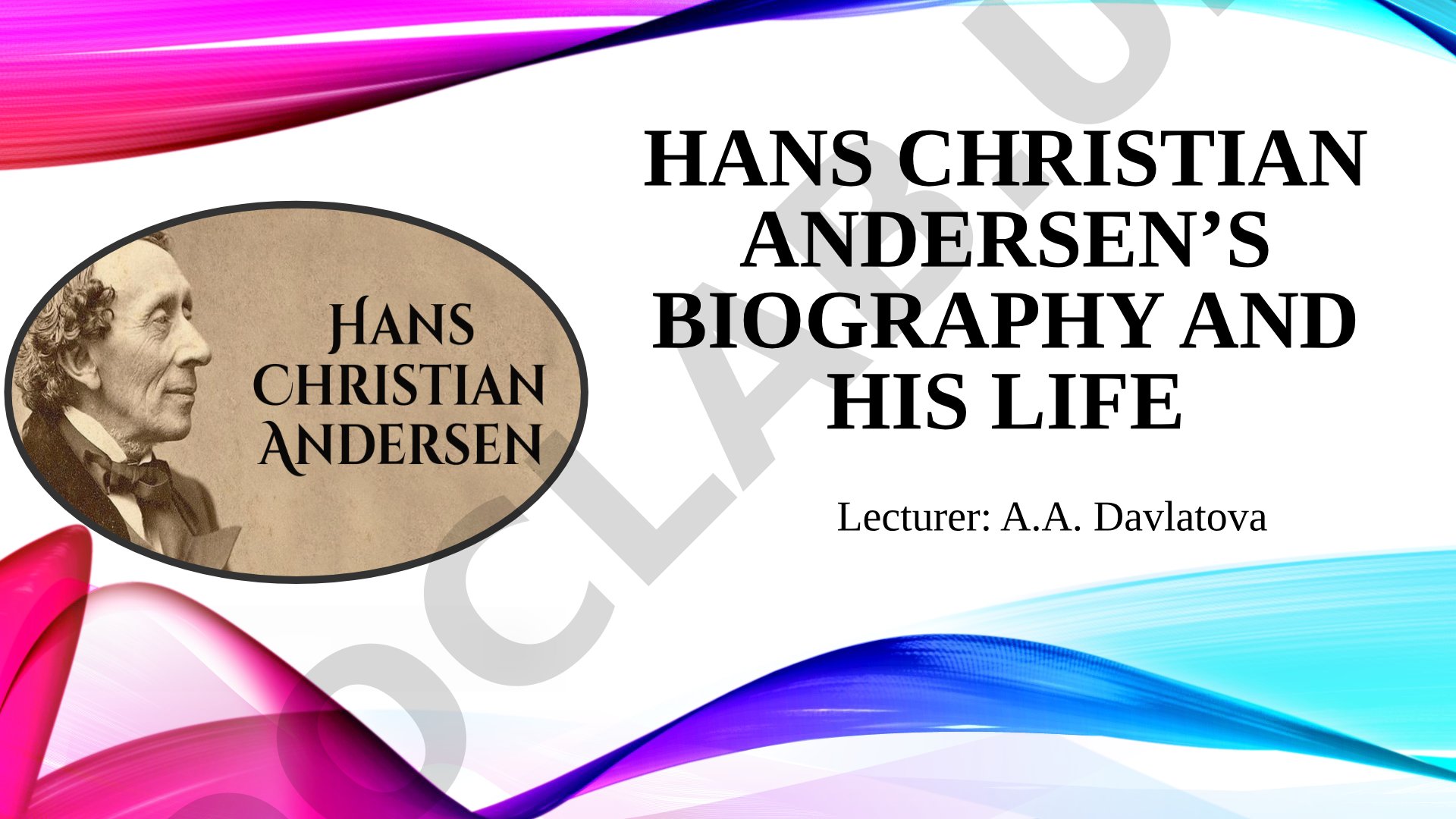 Hans Christian Andersen’s biography and his life