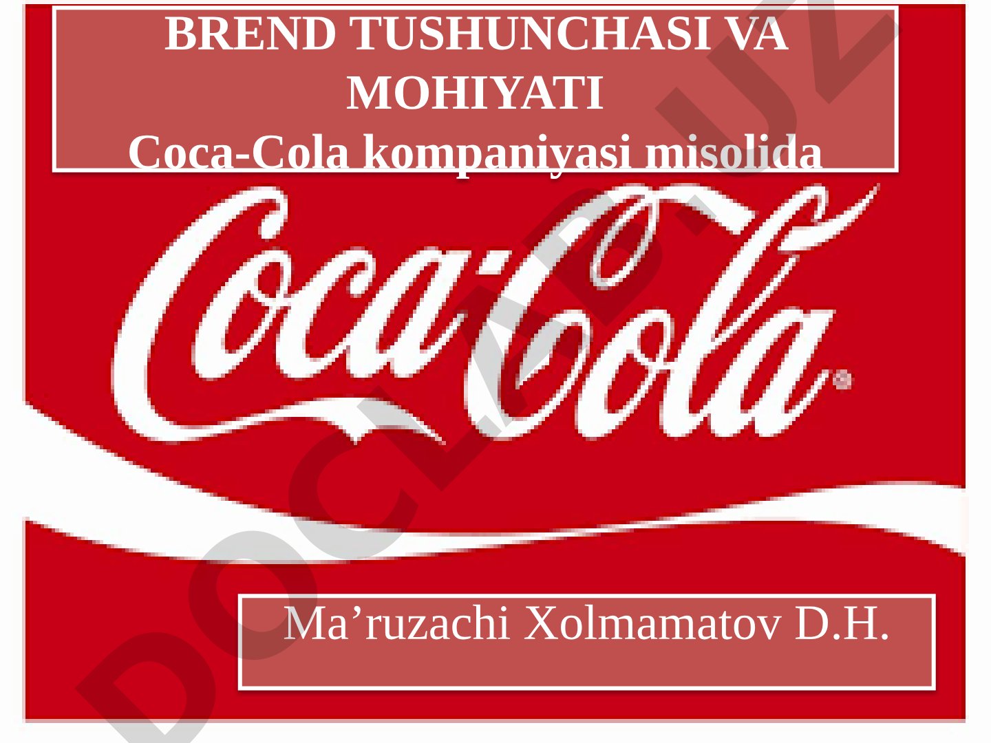 Brend tushunchasi va mohiyati Coca-Cola kompaniyasi misolida