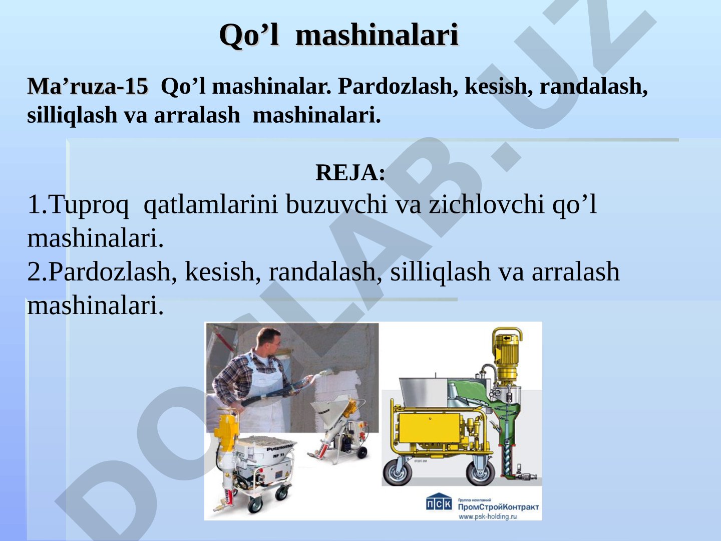 Qo’l mashinalar: Pardozlash, kesish, randalash, silliqlash va arralash mashinalari