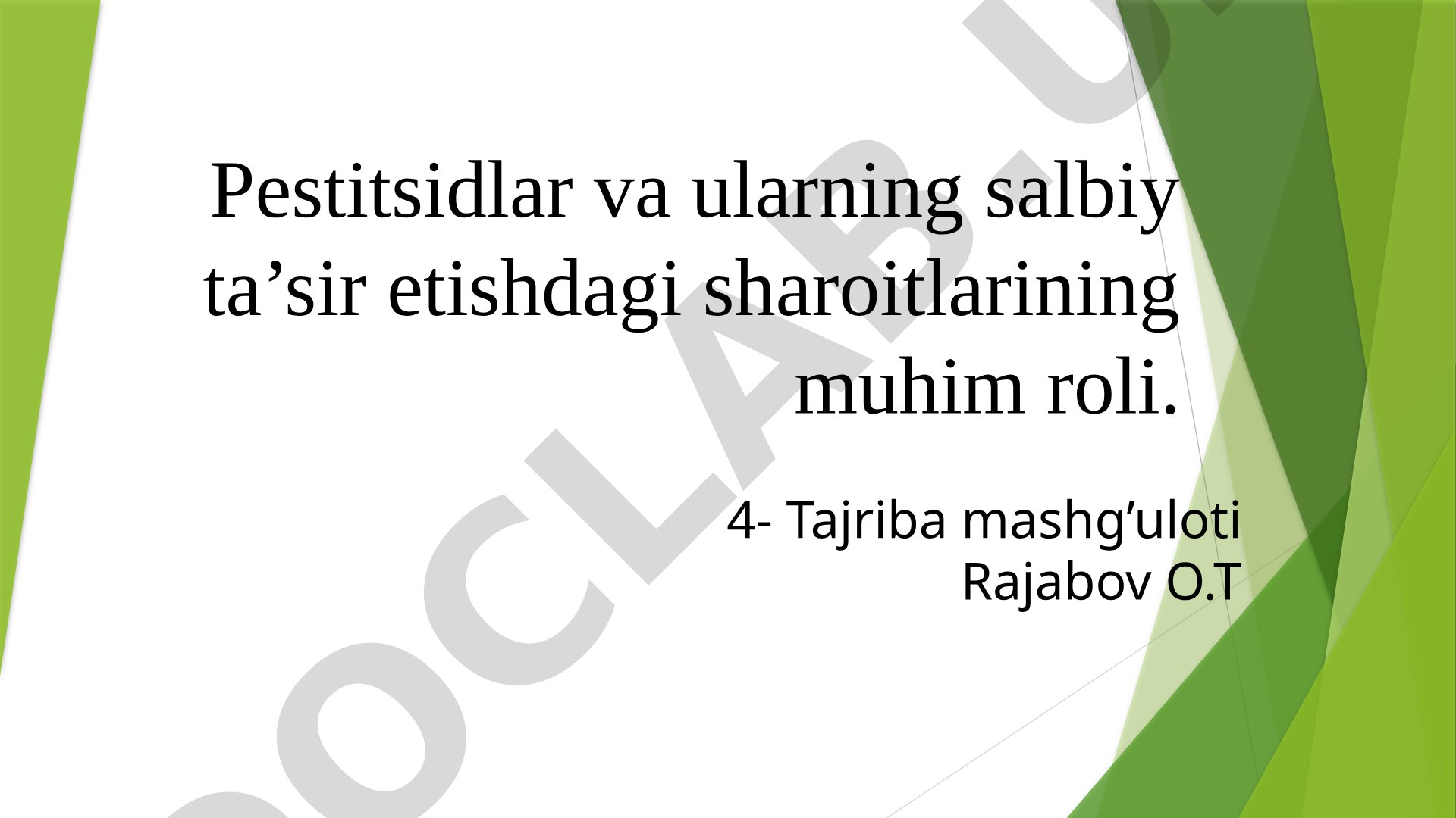 Pestitsidlar va ularning salbiy ta'sir etishdagi sharoitlarining muhim roli