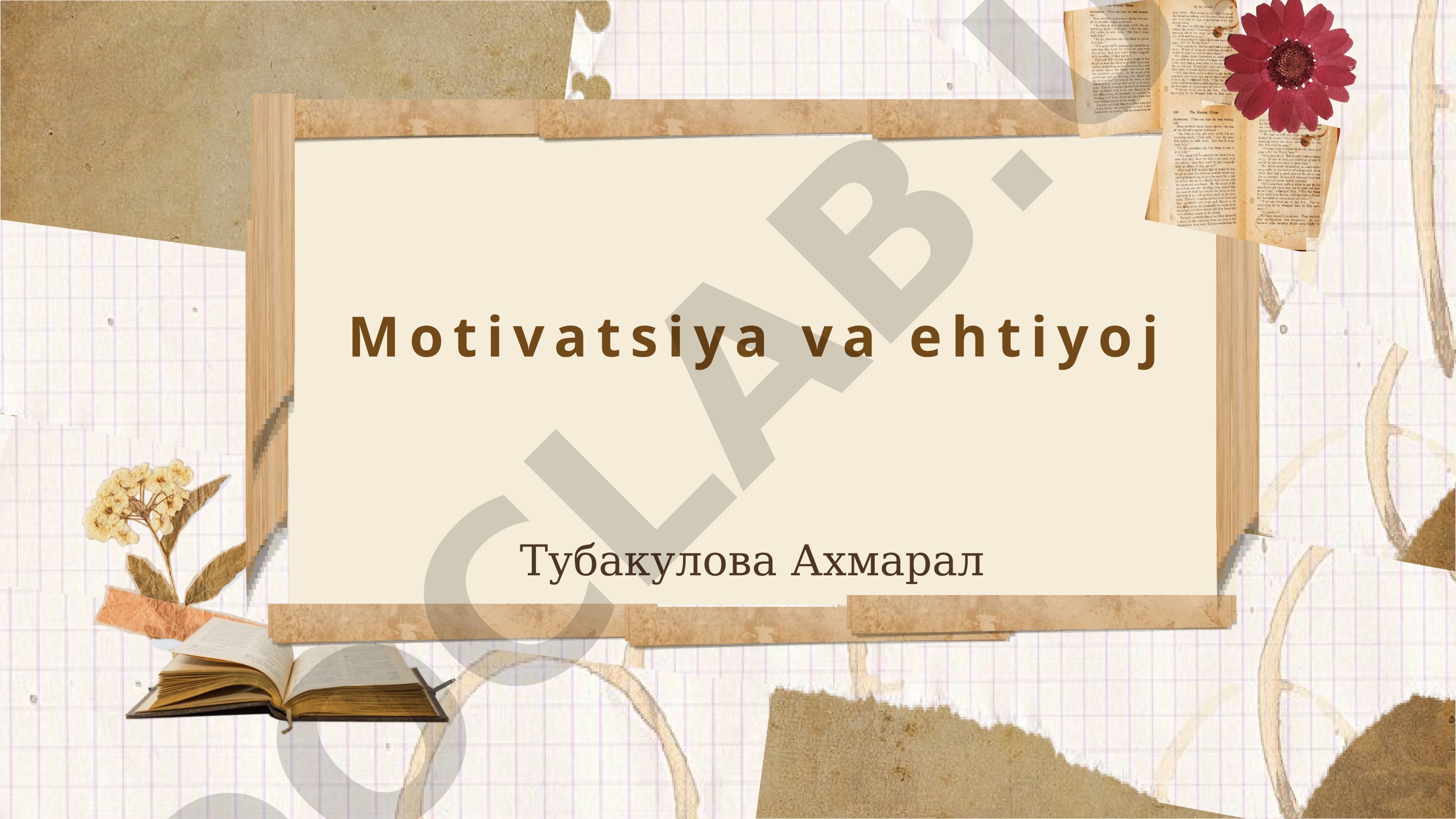 Motivatsiya va ehtiyoj: Asosiy tushunchalar