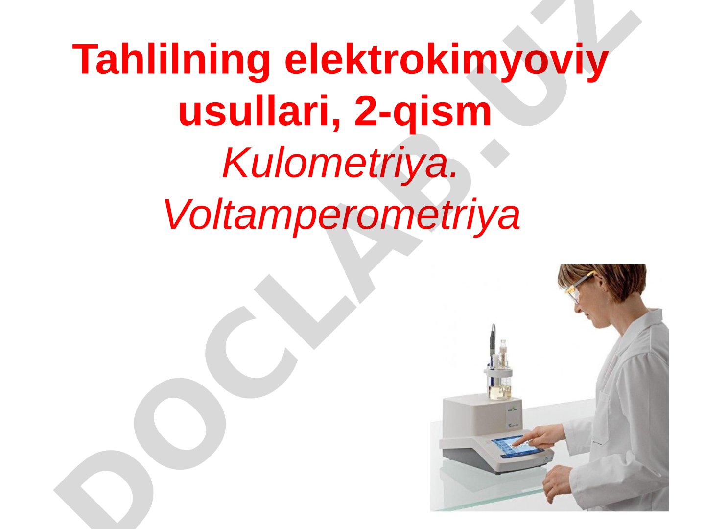 Tahlilning elektrokimyoviy usullari: Kulometriya va voltamperometriya