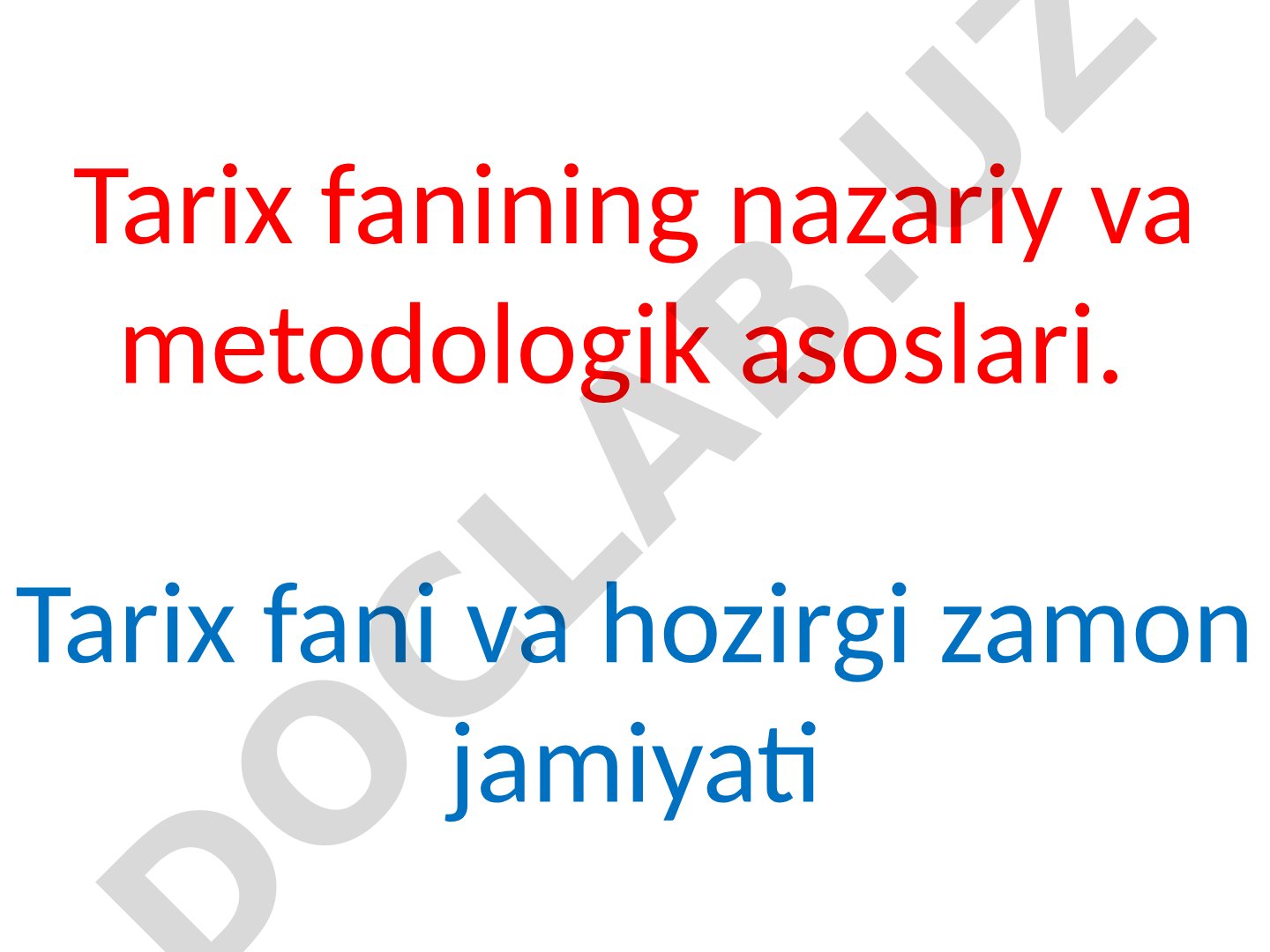 Tarix fanining nazariy va metodologik asoslari