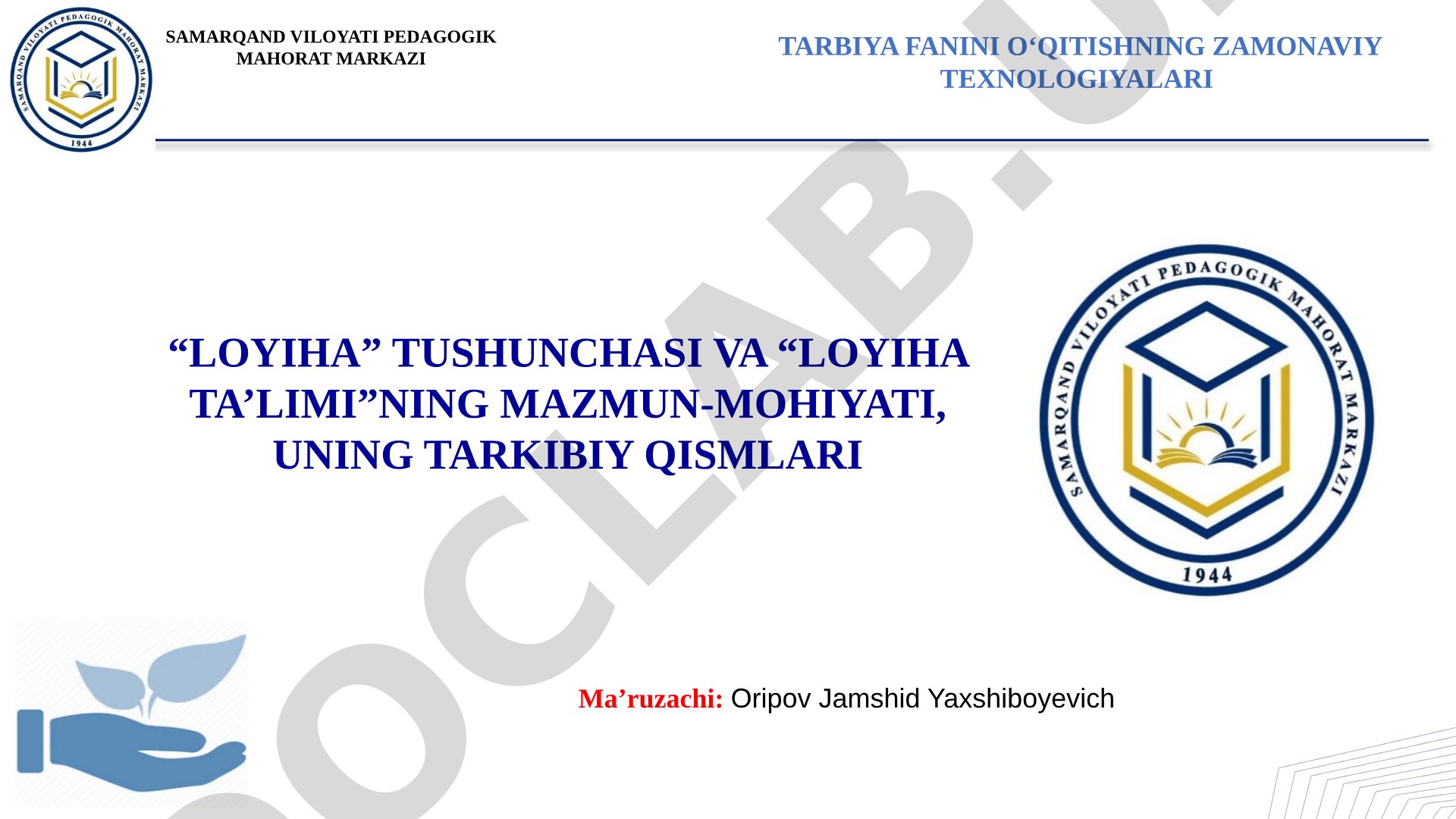Loyiha tushunchasi va loyiha ta'limining mazmun-mohiyati, tarkibiy qismlari