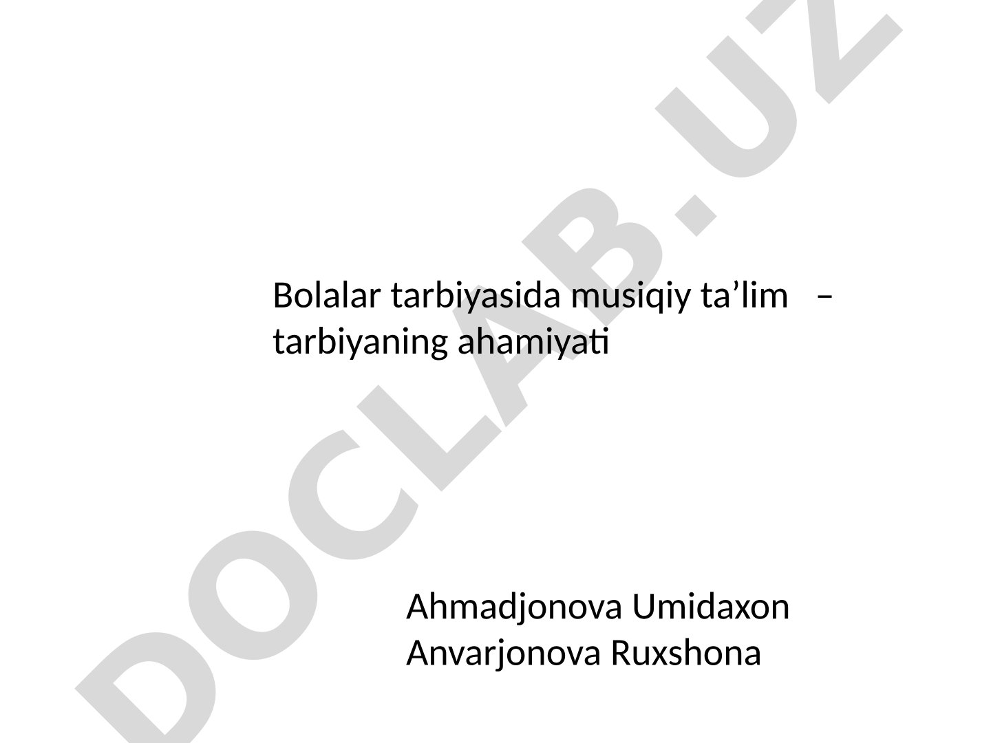 Bolalar tarbiyasida musiqiy ta’lim – tarbiyaning ahamiyati