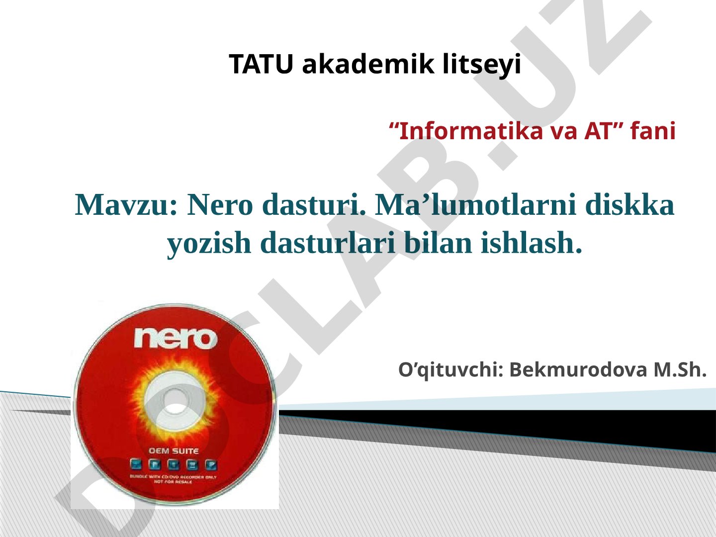 Nero dasturi. Ma’lumotlarni diskka yozish dasturlari bilan ishlash
