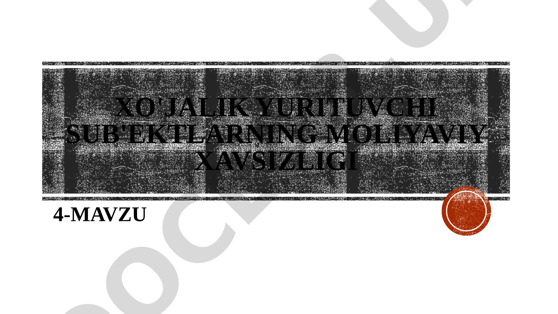 Xo'jalik yurituvchi sub'ektlarning moliyaviy xavfsizligi 4-mavzu