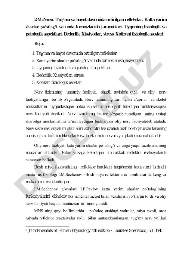 Tug‘ma va hayot davomida ortirilgan reflekslar, katta yarim sharlar po’stlog’i, uyqu, bedorlik, xissiyotlar va xotira fiziologiyasi
