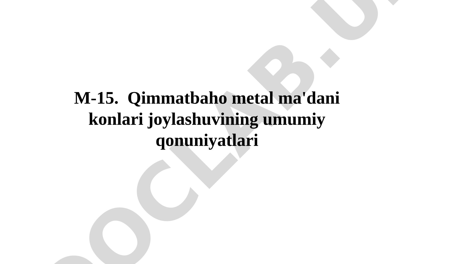 Qimmatbaho metal ma'dani konlari joylashuvining umumiy qonuniyatlari
