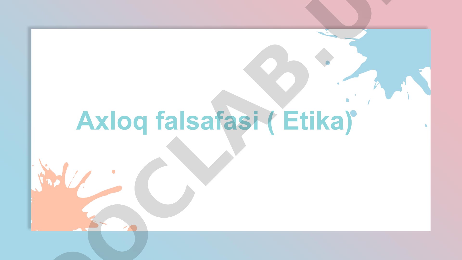 Axloq falsafasi (etika) mavzusida taqdimot