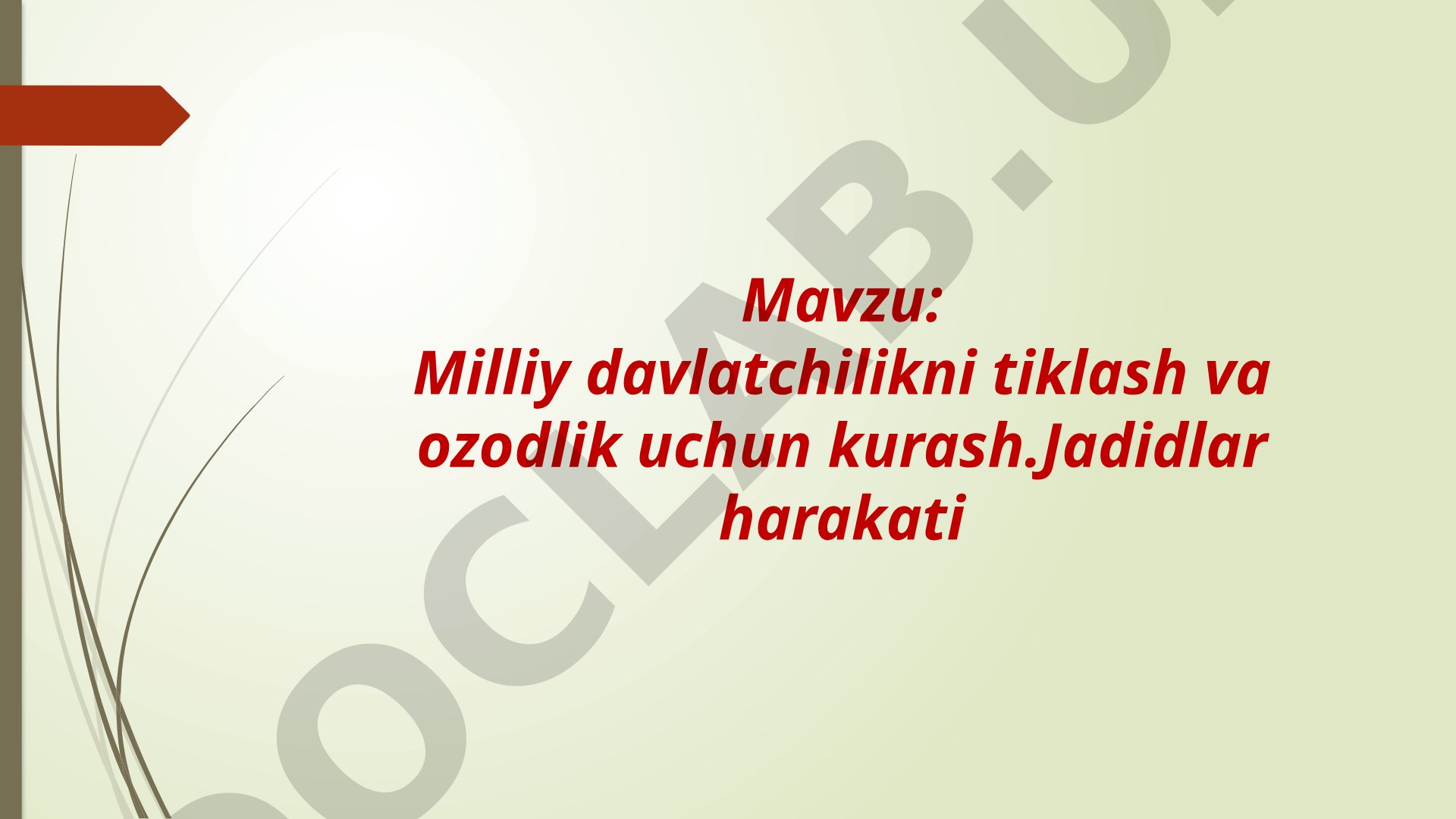 Milliy davlatchilikni tiklash va ozodlik uchun kurash. Jadidlar harakati