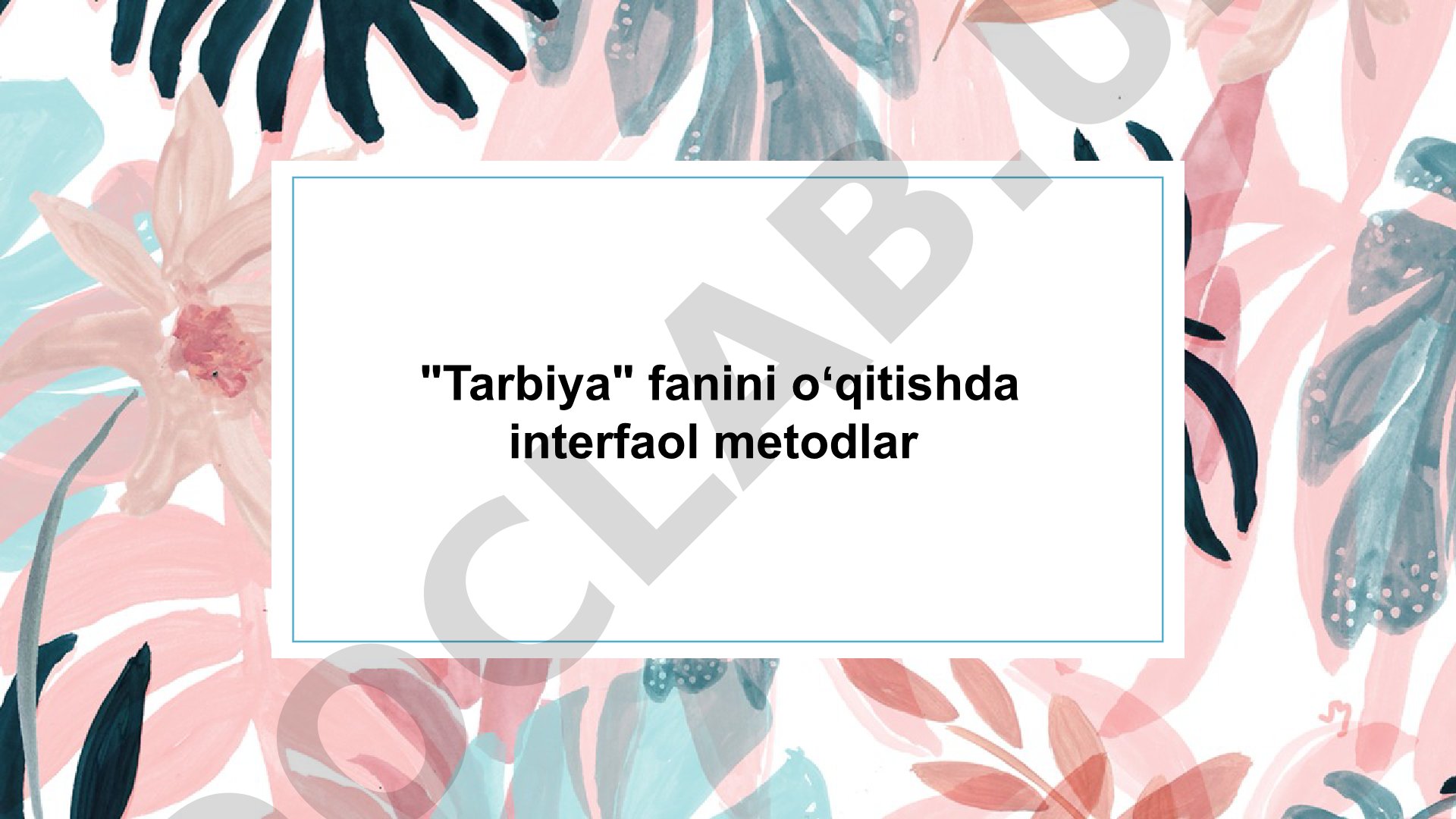 Tarbiya fanini o'qitishda interfaol metodlar