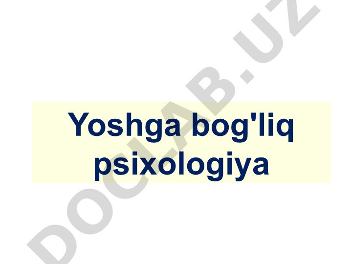 Yoshga bog'liq psixologiya va rivojlanish psixologiyasi