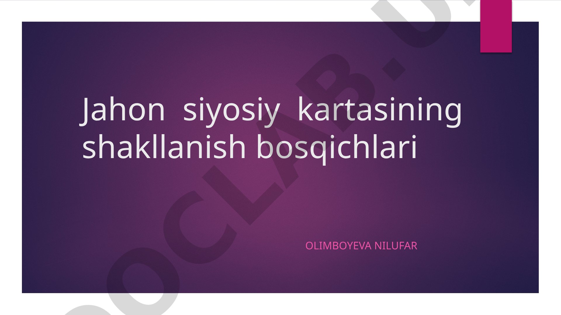 Jahon siyosiy kartasining shakllanish bosqichlari