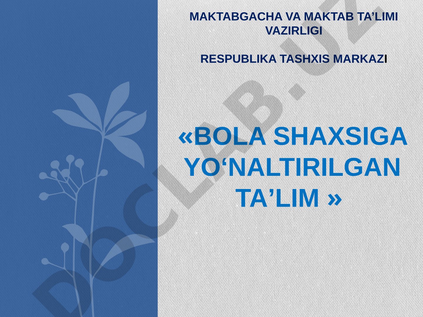 BOLA SHAXSIGA YOʻNALTIRILGAN TAʼLIM