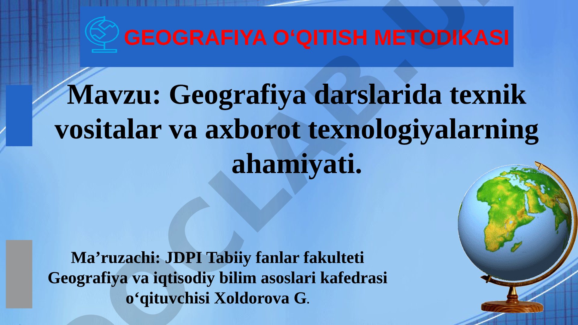 Geografiya darslarida texnik vositalar va axborot texnologiyalarning ahamiyati