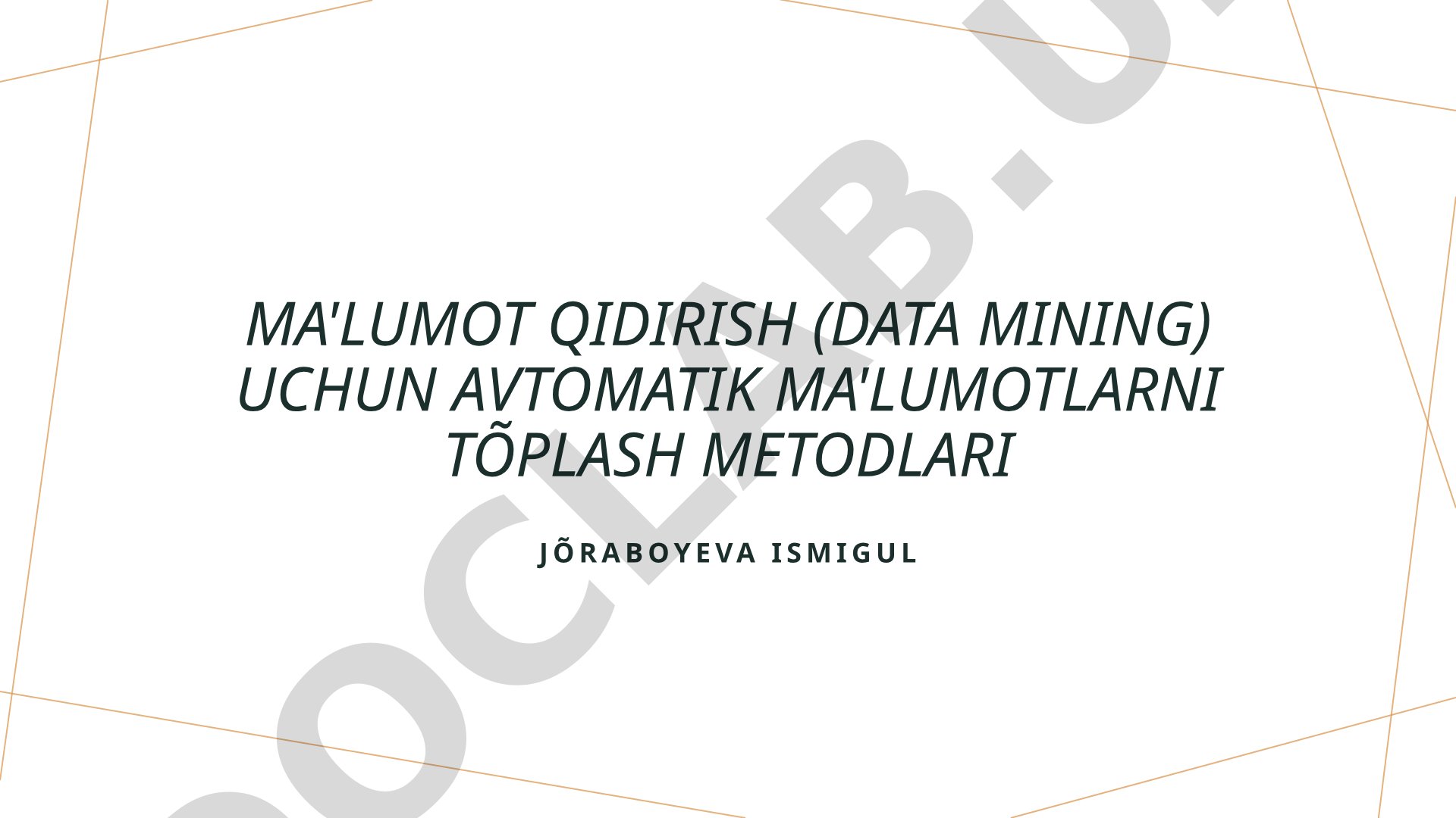 Ma'lumot qidirish (data mining) uchun avtomatik ma'lumotlarni to'plash metodlari