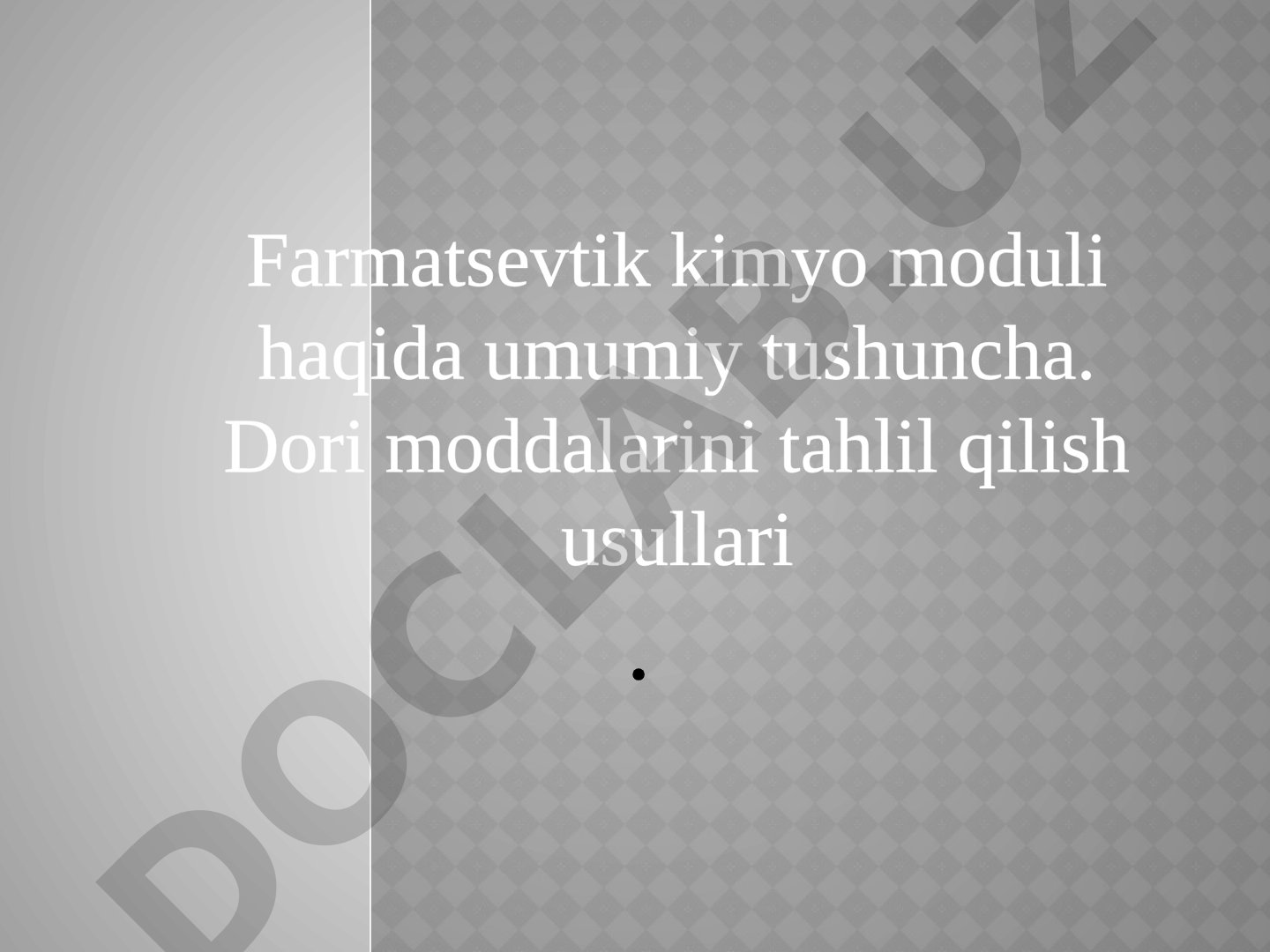 Farmatsevtik kimyo moduli haqida umumiy tushuncha. Dori moddalarini tahlil qilish usullari